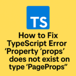 【Next.js】PageProps関連エラーの原因と解決方法を徹底解説【Procom開発記録】